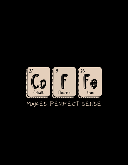 “Coffee Makes Perfect Sense” Print