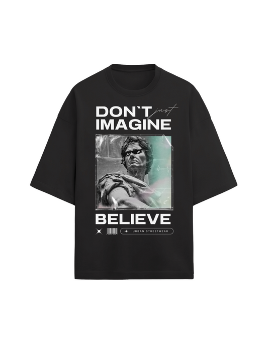 Dont just Imagine, Believe